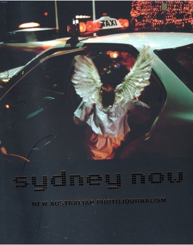 Stock image for Sydney Now: New Australian Photojournalism for sale by Housing Works Online Bookstore