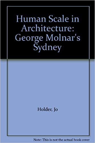 9781877004292: Human Scale in Architecture: George Molnar's Sydney