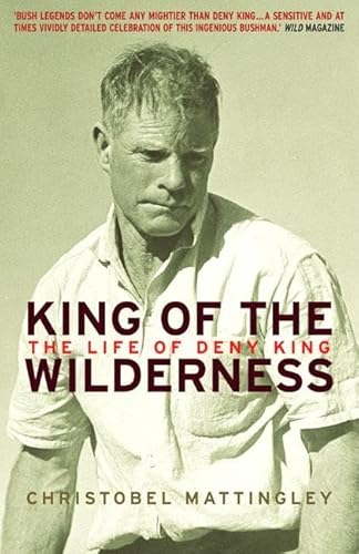 Stock image for King of the Wilderness: The Life of Deny King for sale by SecondSale