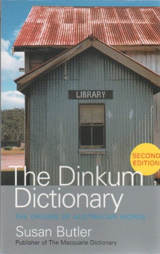 Imagen de archivo de The Dinkum Dictionary : The Origins of Australian Words a la venta por Booked Experiences Bookstore