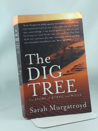 Beispielbild fr The Dig Tree : the Story of Burke and Wills zum Verkauf von WorldofBooks