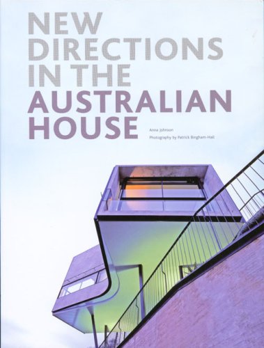 New Directions In The Australian House (9781877015151) by Anna L. Johnson; Patrick Bingham-Hall