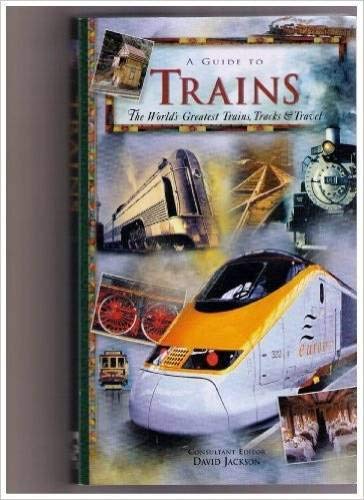 Beispielbild fr A Guide to Trains: The World's Greatest Trains, Tracks & Travels zum Verkauf von Bookmans