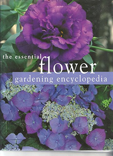 Stock image for The Essential Flower Gardening Encyclopedia for sale by Jeff Stark