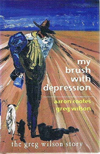 Stock image for My Brush with Depression - The Greg Wilson Story for sale by Dial-A-Book
