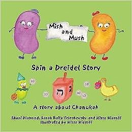 Stock image for Mish & Mush, Spin a Dreidel Story for sale by WorldofBooks