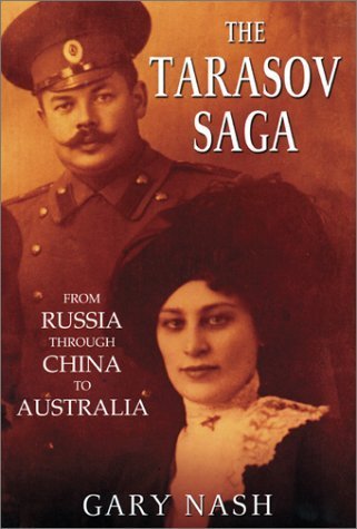 Stock image for The Tarasov Saga: From Russia through China to Australia for sale by Irish Booksellers