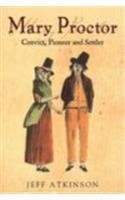 Stock image for Mary Proctor: Convict, Pioneer and Settler for sale by Invicta Books  P.B.F.A.