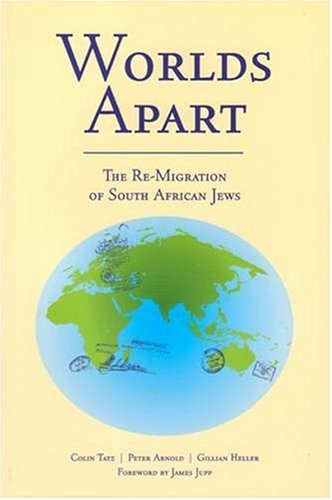 Worlds Apart: The Re-Migration of South African Jews (9781877058356) by Tatz, Colin; Arnold, Peter; Heller, Gillian