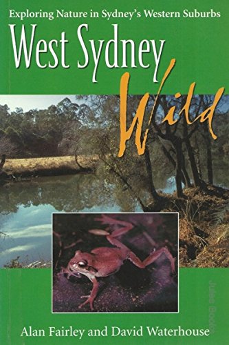 WEST SYDNEY WILD: EXPLORING NATURE IN SYDNEY'S WESTERN SUBURBS