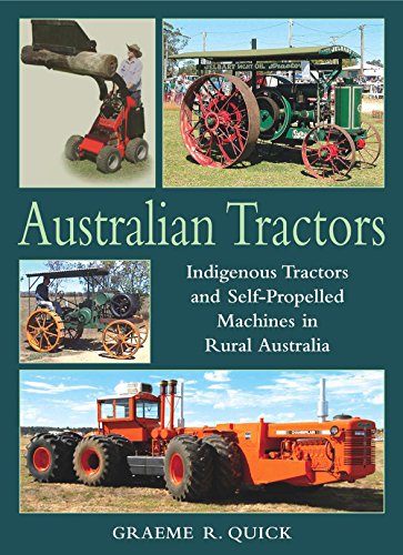 Stock image for Australian Tractors: Indigenous Tractors and Self-Propelled Machines in Rural Australia for sale by ThriftBooks-Atlanta