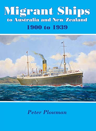 Stock image for Migrant Ships to Australia and New Zealand 1900 To 1939 for sale by TextbookRush