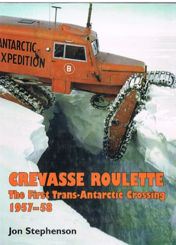 Beispielbild fr Crevasse Roulette: The First Trans-Antarctic Crossing 1957-58 zum Verkauf von Lectioz Books