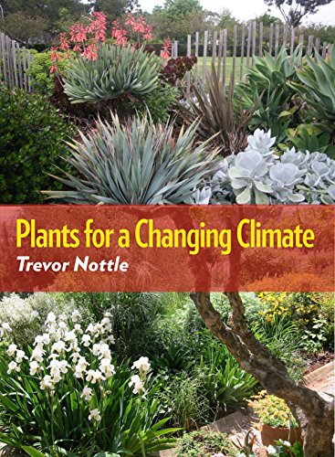 Stock image for Plants for a Changing Climate: Second Edition for sale by Wallace Books