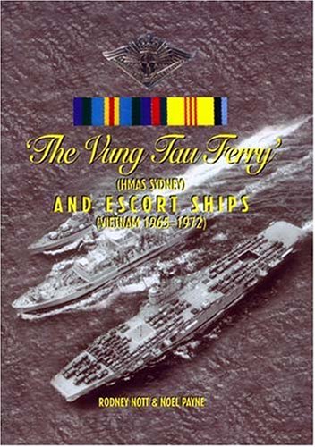 9781877058721: The Vung Tau Ferry: HMAS Sydney and Escort Ships - Vietnam 1965-1972