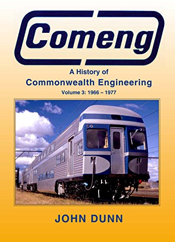 Comeng: A History of Commonwealth Engineering: Volume 3: 1967-1977 (9781877058905) by Dunn, John