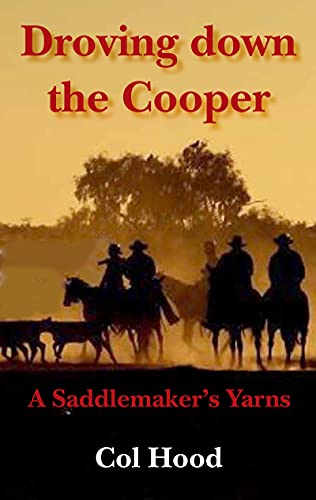 Stock image for Droving down the Cooper: A Saddlemaker's Yarns for sale by Irish Booksellers