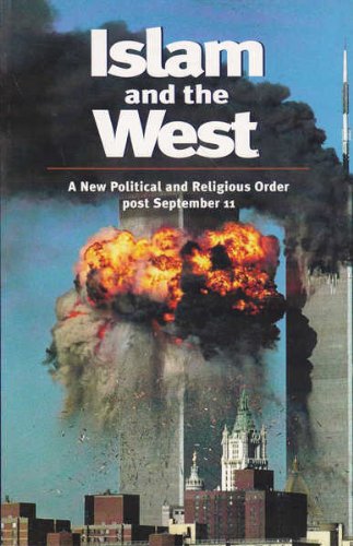 Islam and the West A New Political and Religious Order Post September 11