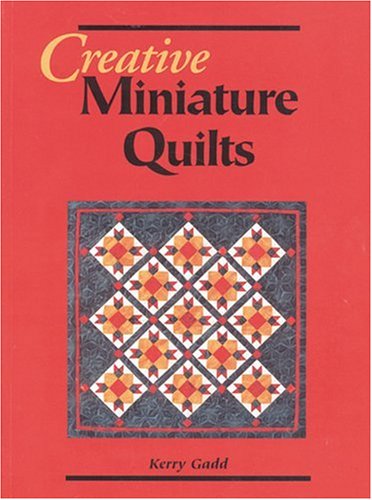 Beispielbild fr Creative Miniature Quilts zum Verkauf von AwesomeBooks
