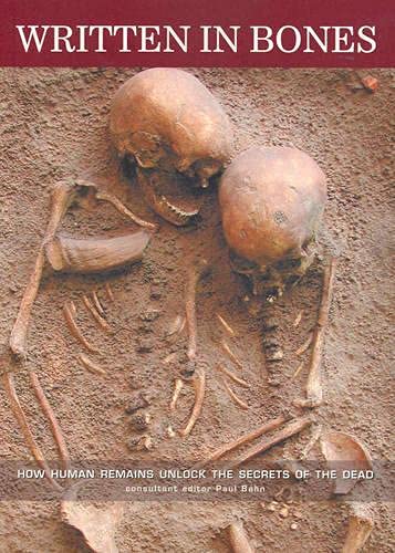 Stock image for WRITTEN IN BONES How Human Remains Unlock the Secrets of the Dead for sale by Dromanabooks