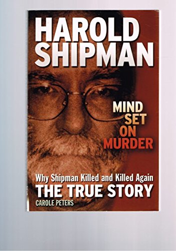 9781877082542: Harold Shipman - Mind Set on Murder- Why Shipman Killed again and Again