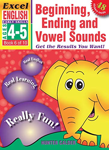 Stock image for Beginning, Ending and Vowel Sounds: Excel English Early Skills Ages 4-5: Book 6 of 10 (Early Skills) for sale by medimops