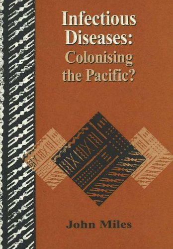 Infectious Diseases: Colonising the Pacific? (9781877133268) by Miles, John A. R.