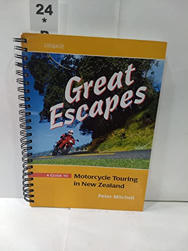Stock image for Great Escapes : A Guide To Motorcycle Touring in New Zealand for sale by More Than Words