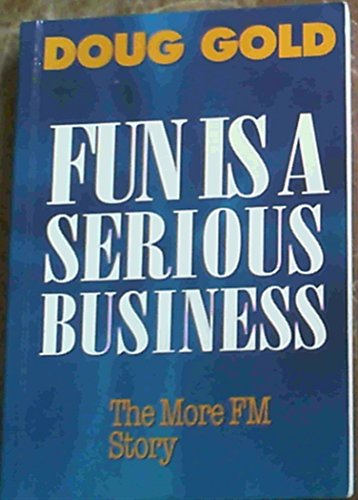 9781877161810: Fun Is a Serious Business: the More FM Story