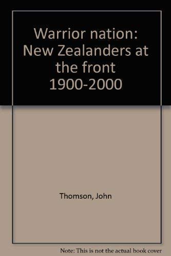 Warrior nation: New Zealanders at the front, 1900-2000