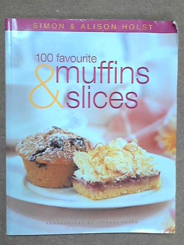 Beispielbild fr 100 Favourite Muffins and Slices zum Verkauf von Brit Books