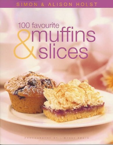 Stock image for 100 Favourite Muffins and Slices for sale by Brit Books