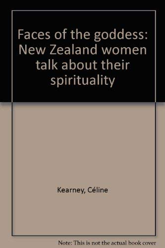 Stock image for Faces of the goddess: New Zealand women talk about their spirituality for sale by Green Ink Booksellers