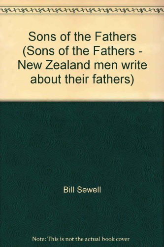 Imagen de archivo de Sons of the Fathers (Sons of the Fathers - New Zealand men write about their fathers) a la venta por The Secret Bookshop