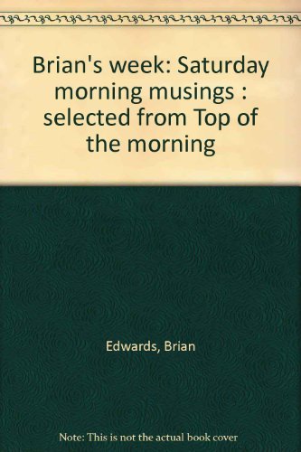 Imagen de archivo de Brian's Week: Saturday Morning Musings a la venta por Books@Ruawai