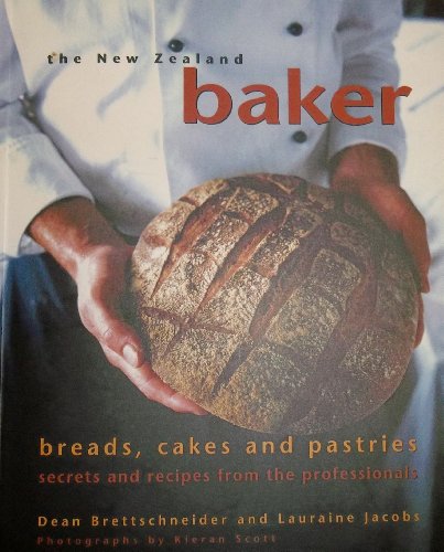 Stock image for New Zealand Baker : Breads, Cakes and Pastries: Secrets and Recipes from the Professionals for sale by Better World Books: West
