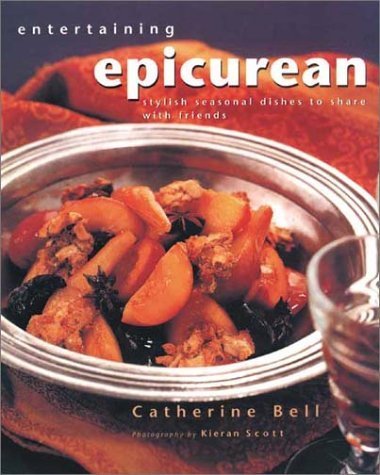 Stock image for Entertaining Epicurean: Stylish, Seasonal Dishes to Share With Friends for sale by HPB-Ruby