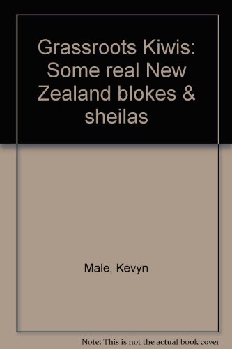 Stock image for Grassroots kiwis some real New Zealand blokes & sheilas for sale by Book Express (NZ)