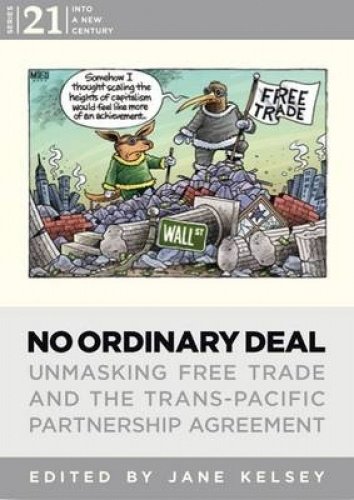Stock image for No Ordinary Deal: Unmasking the Trans-Pacific Partnership Free Trade Agreement for sale by Books From California