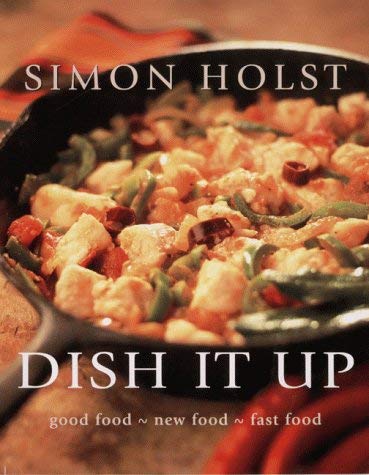 Imagen de archivo de Dish it Up: Good Food - New Food - Fast Food a la venta por WorldofBooks