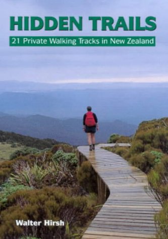 Stock image for Hidden Trails: Twenty-One Private Walking Tracks in New Zealand, 2002, New Holland for sale by Erik Hanson Books and Ephemera