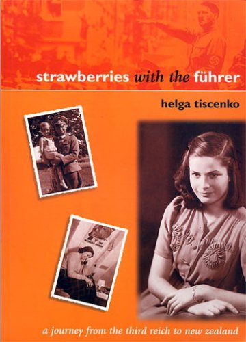 Beispielbild fr Strawberries with the Fuhrer : A Journey from the Third Reich to New Zealand zum Verkauf von Better World Books