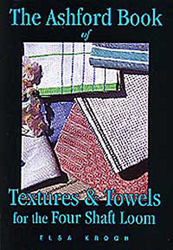Imagen de archivo de The Ashford Book of Textures & Towels for the Four Shaft Loom a la venta por medimops