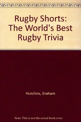 9781877252112: Rugby Shorts: The World's Best Rugby Trivia