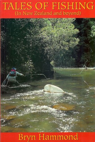 Stock image for TALES OF FISHING: (IN NEW ZEALAND AND BEYOND). By Bryn Hammond. for sale by WorldofBooks