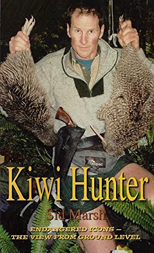 Beispielbild fr Kiwi Hunter: Endangered Icons: The View from Ground Level zum Verkauf von Book Express (NZ)