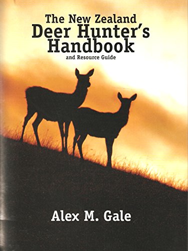 Stock image for THE NEW ZEALAND DEER HUNTER'S HANDBOOK AND RESOURCE GUIDE. By Alex M. Gale. for sale by Coch-y-Bonddu Books Ltd
