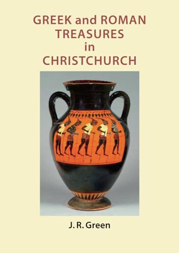 Beispielbild fr Greek and Roman Treasures in Christchurch zum Verkauf von WorldofBooks