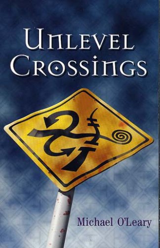 Unlevel Crossings (9781877266843) by OÂ¿Leary, Michael; OLeary, Michael