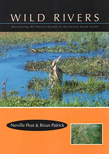 9781877276156: Wild Rivers: Disovering the Natural History of the Central South Island